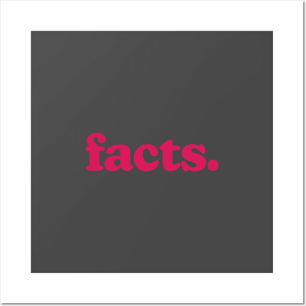 Facts.  T-Shirt Wall Art by Garden Creative